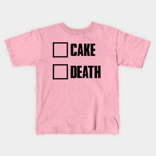 Cake or Death Kids T-Shirt